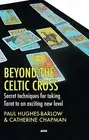 Beyond the Celtic Cross Secret Techniqu Catherine Chapman Paperback