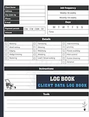 Lawn Care Client Data Log Book: Lawn Mowing Client Tracking Address & Appointment Book. Useful for Lawn Care Businesses.