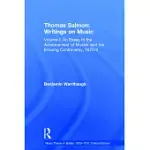 THOMAS SALMON: WRITINGS ON MUSIC: VOLUME I: AN ESSAY TO THE ADVANCEMENT OF MUSICK AND THE ENSUING CONTROVERSY, 1672-3