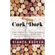 Cork Dork: A Wine-Fueled Adventure Among the Obsessive Sommeliers, Big Bottle Hunters, and Rogue Scientists Who Taught Me to Liv