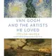 Van Gogh and the Artists He Loved