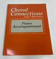 Glencoe - Choral Connections: Mixed Voices Piano Accompaniment - Level 2