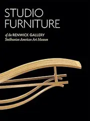Studio Furniture of the Renwick Gallery - Hc Edition: Smithsonian American Art Museum