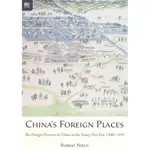 CHINA'S FOREIGN PLACES：THE FOREIGN PRESENCE IN CHINA IN THE TREATY PORT ERA, 1840-1943(精裝)/ROBERT NIELD《香港大學出版社》【三民網路書店】