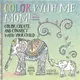 Color With Me, Mom! ─ Color, Create, and Connect With Your Child
