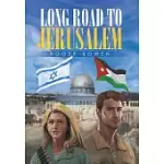 LONG ROAD TO JERUSALEM