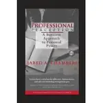 PROFESSIONAL PERCEPTION: A BUSINESS APPROACH TO PERSONAL POWER
