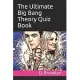 The Ultimate Big Bang Theory Quiz Book