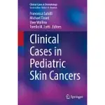 CLINICAL CASES IN PEDIATRIC SKIN CANCERS