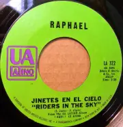 RAPHAEL 45 Jinetes En El Cielo (Riders In The Sky) / Dos Palomitas UA LATINO
