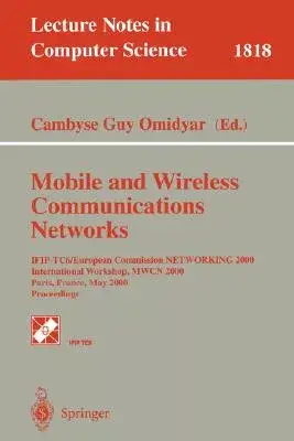 Mobile and Wireless Communications Networks: Ifip- Tc6/European Union Networking 2000 International Workshop, Mwcn 2000 : Paris,