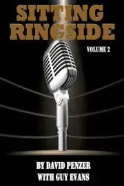 Sitting Ringside, Volume 2: The XWF, TNA and Life After Wrestling