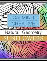 Natural Geometry SUNFLOWERS by Calming And Creative Paperback Book
