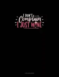 在飛比找博客來優惠-I Don’’t Complain I Just Wine: