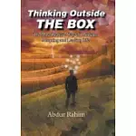 THINKING OUTSIDE THE BOX: THE MOST REALISTIC WAY OF THINKING, ADOPTING, AND LEADING LIFE