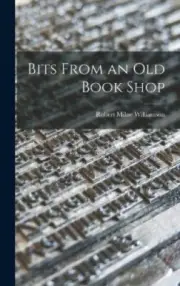 Bits From an Old Book Shop by Robert Milne Williamson