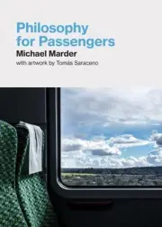 Philosophy for Passengers, Paperback by Marder, Michael; Saraceno, Tomas (ILT...