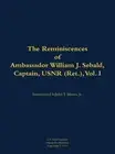 The Reminiscences of Ambassador William J. Sebald, Captain, USNR (Ret.), Vol. I:
