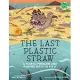 The Last Plastic Straw: A Plastic Problem and Finding Ways to Fix It