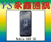 在飛比找Yahoo!奇摩拍賣優惠-永鑫通訊【空機直購價】Nokia G60 6G+128G 6