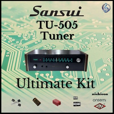 Sansui TU-505 Tuner Ultimate Upgrade Kit Genuine Parts Restoration