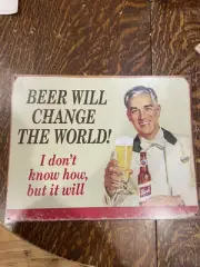 Vintage Beer Will Change The World Sign For Your Man Cave.