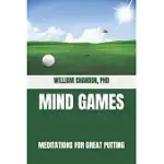 MIND GAMES: MEDITATIONS FOR GREAT PUTTING