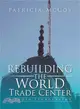 Rebuilding the World Trade Center ─ A Photo Ethnography