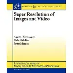 SUPER RESOLUTION OF IMAGES AND VIDEO