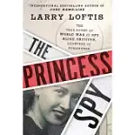 THE PRINCESS SPY: THE TRUE STORY OF WORLD WAR II SPY ALINE GRIFFITH, COUNTESS OF ROMANONES