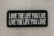 “ Love The Life You Live” ￼Embroidered Iron-On/Sew-On Patch