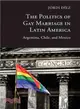 The Politics of Gay Marriage in Latin America ─ Argentina, Chile, and Mexico