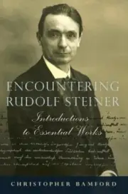 Encountering Rudolf Steiner: Introductions to Essential Works by Bamford: New