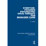 SYMPTOM-FOCUSED PSYCHIATRIC DRUG THERAPY FOR MANAGED CARE