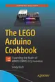 The Lego Arduino Cookbook: Expanding the Realm of Mindstorms Ev3 Invention-cover