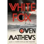 WHITE FOX: AN HISTORICAL THRILLER