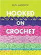 Hooked on Crochet