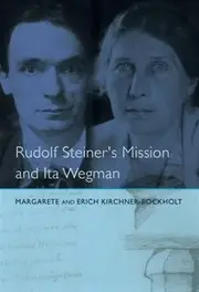 Rudolf Steiners Mission And Ita Wegman by Margarete KirchnerBockholt Paperback Book