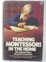 TEACHING MONTESSORI IN THE HOME【T2／進修考試_MSJ】書寶二手書