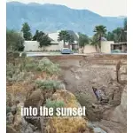 INTO THE SUNSET: PHOTOGRAPHY’S IMAGE OF THE AMERICAN WEST