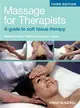 Massage For Therapists - A Guide To Soft Tissue Therapy 3E