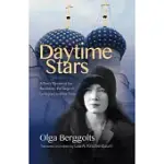 DAYTIME STARS: A POET’S MEMOIR OF THE REVOLUTION, THE SIEGE OF LENINGRAD, AND THE THAW