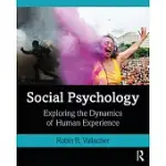 SOCIAL PSYCHOLOGY: EXPLORING THE DYNAMICS OF HUMAN EXPERIENCE