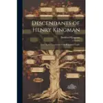 DESCENDANTS OF HENRY KINGMAN: SOME EARLY GENERATIONS OF THE KINGMAN FAMILY