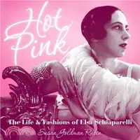 在飛比找三民網路書店優惠-Hot Pink ― The Life and Fashio