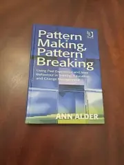 Pattern Making, Pattern Breaking: Using Past Experience and New Behaviour