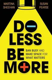 Do Less, Be More