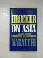 【書寶二手書T5／財經企管_DKU】DRUCKER ON ASIA_DRUCKER, PETER FERDINAND/ NAKAUCHI, ISAO