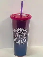 "MOMMIN' AIN'T EASY" NOVELTY REUSABLE 24 OZ CUP W/ STRAW BPA FREE