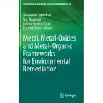 METAL, METAL-OXIDES AND METAL-ORGANIC FRAMEWORKS FOR ENVIRONMENTAL REMEDIATION